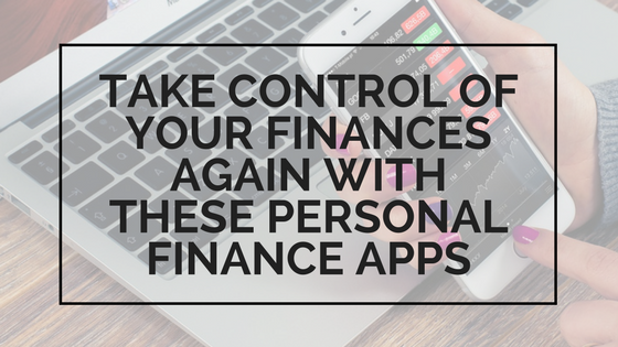 Take Control Of Your Finances Again With These Personal Finance Apps