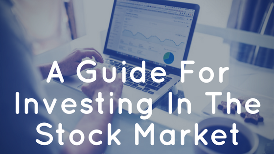 A Guide For Investing In The Stock Market